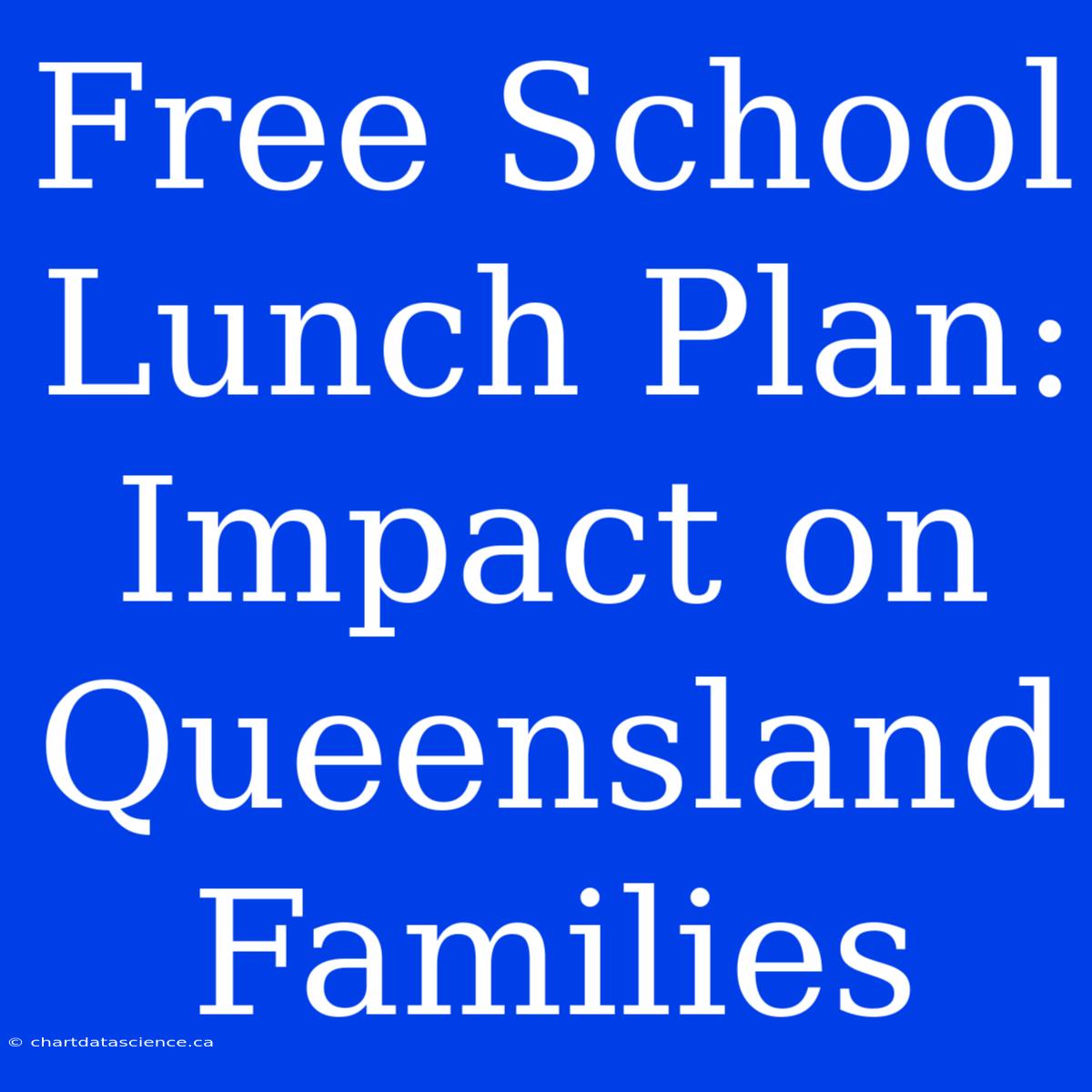 Free School Lunch Plan: Impact On Queensland Families