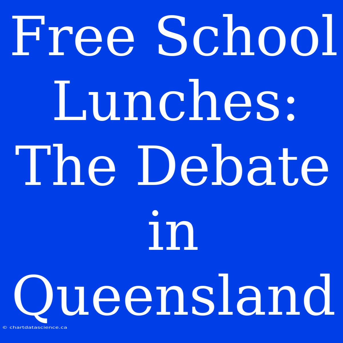 Free School Lunches: The Debate In Queensland