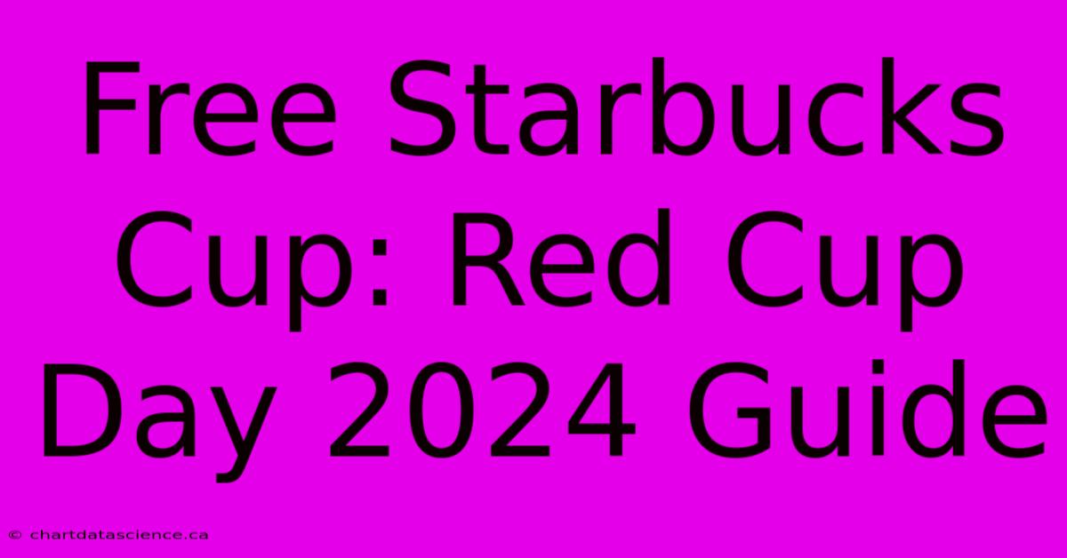 Free Starbucks Cup: Red Cup Day 2024 Guide