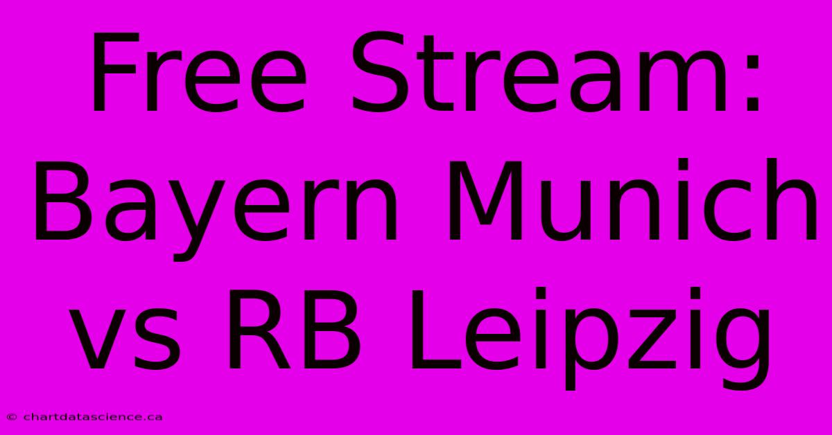 Free Stream: Bayern Munich Vs RB Leipzig