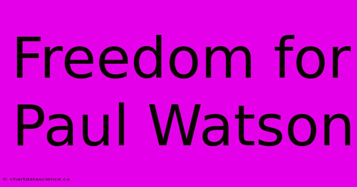 Freedom For Paul Watson