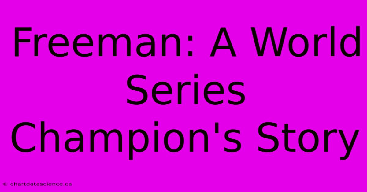 Freeman: A World Series Champion's Story 