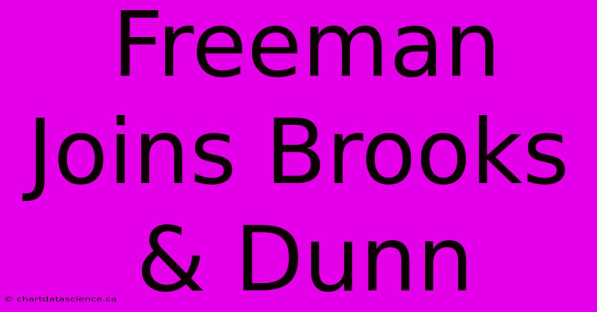 Freeman Joins Brooks & Dunn