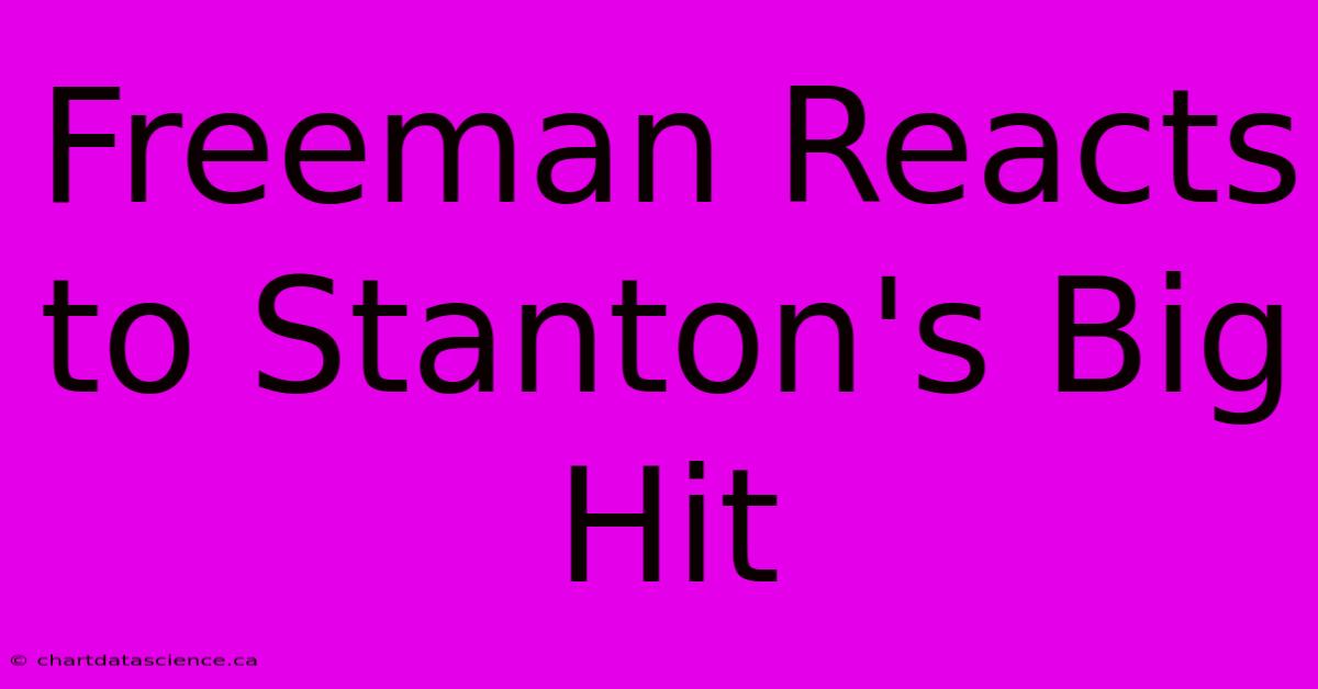 Freeman Reacts To Stanton's Big Hit