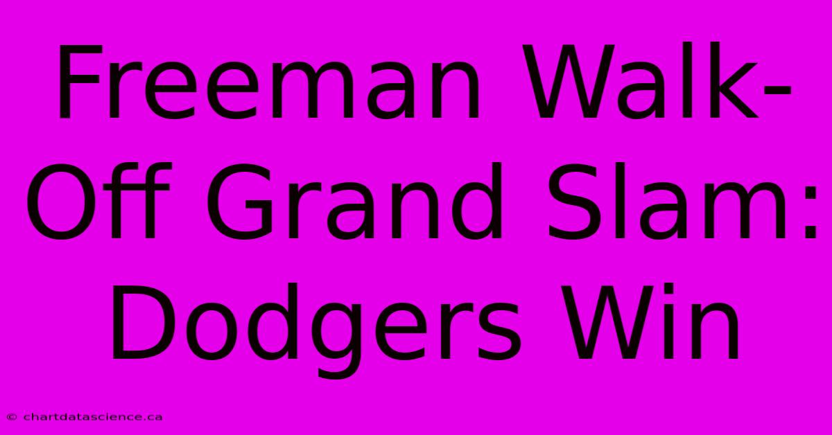 Freeman Walk-Off Grand Slam: Dodgers Win