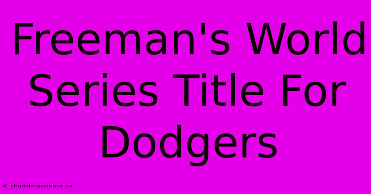 Freeman's World Series Title For Dodgers