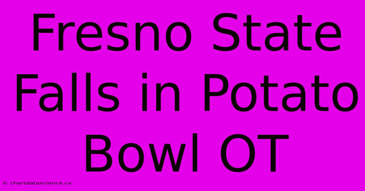 Fresno State Falls In Potato Bowl OT