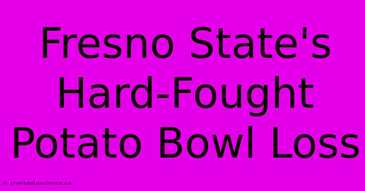 Fresno State's Hard-Fought Potato Bowl Loss