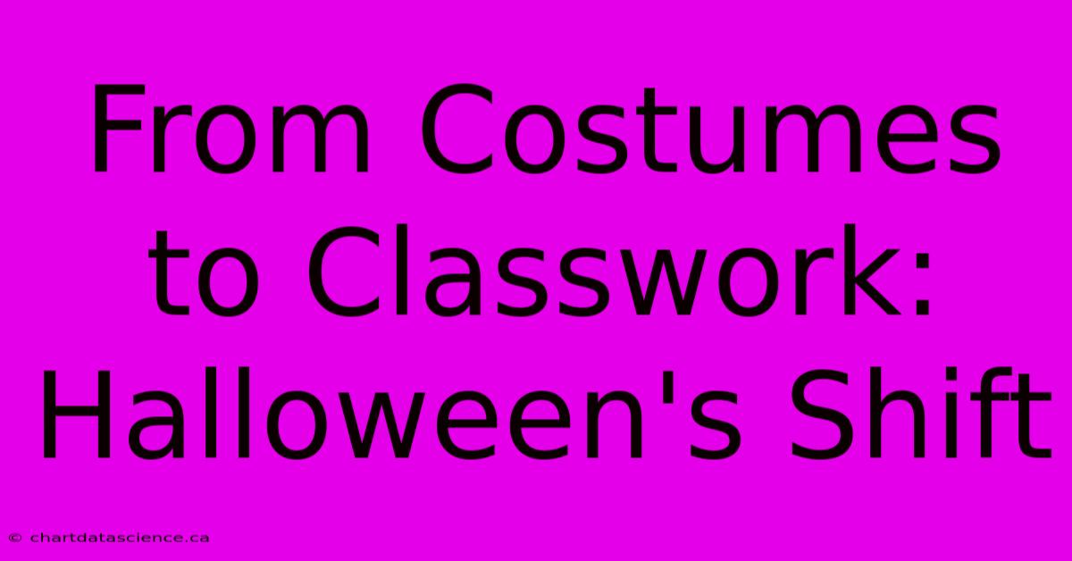 From Costumes To Classwork: Halloween's Shift 