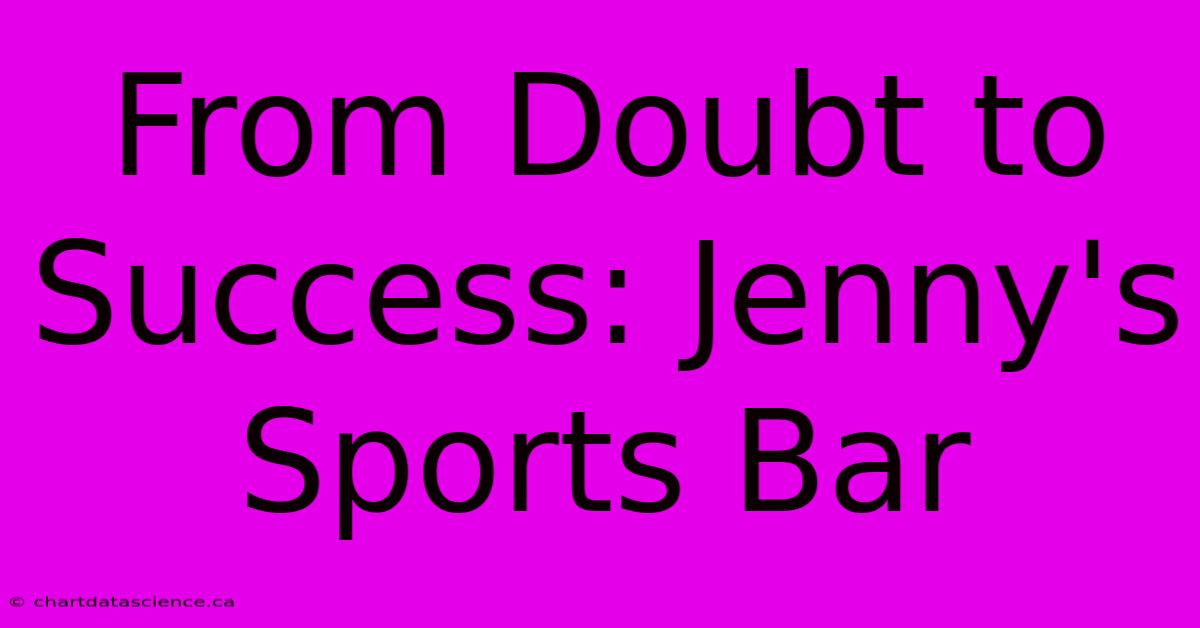 From Doubt To Success: Jenny's Sports Bar