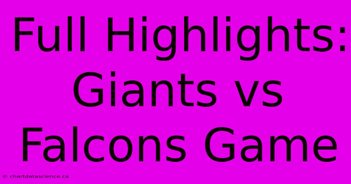 Full Highlights: Giants Vs Falcons Game