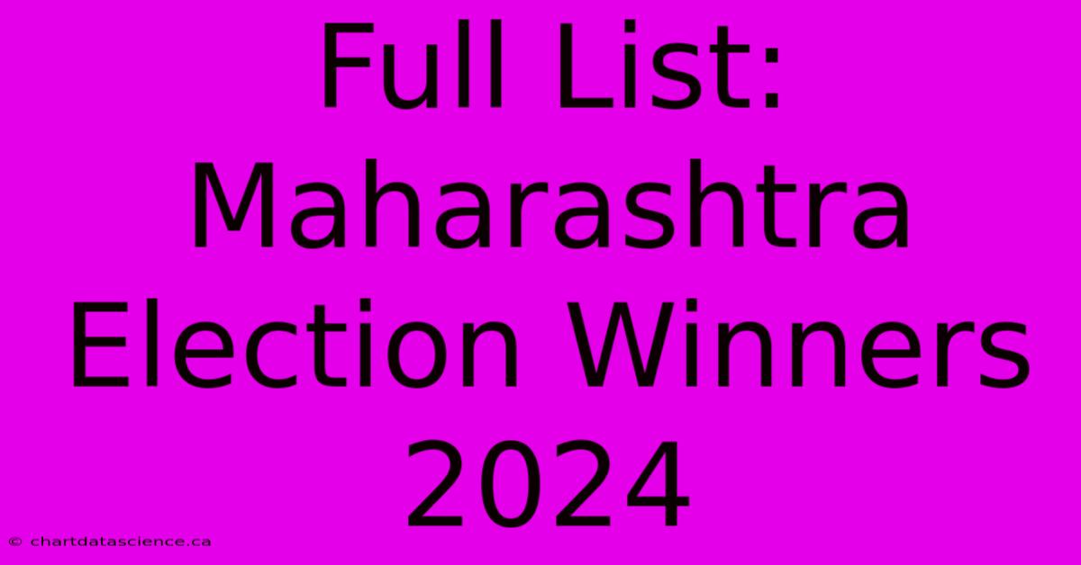 Full List: Maharashtra Election Winners 2024