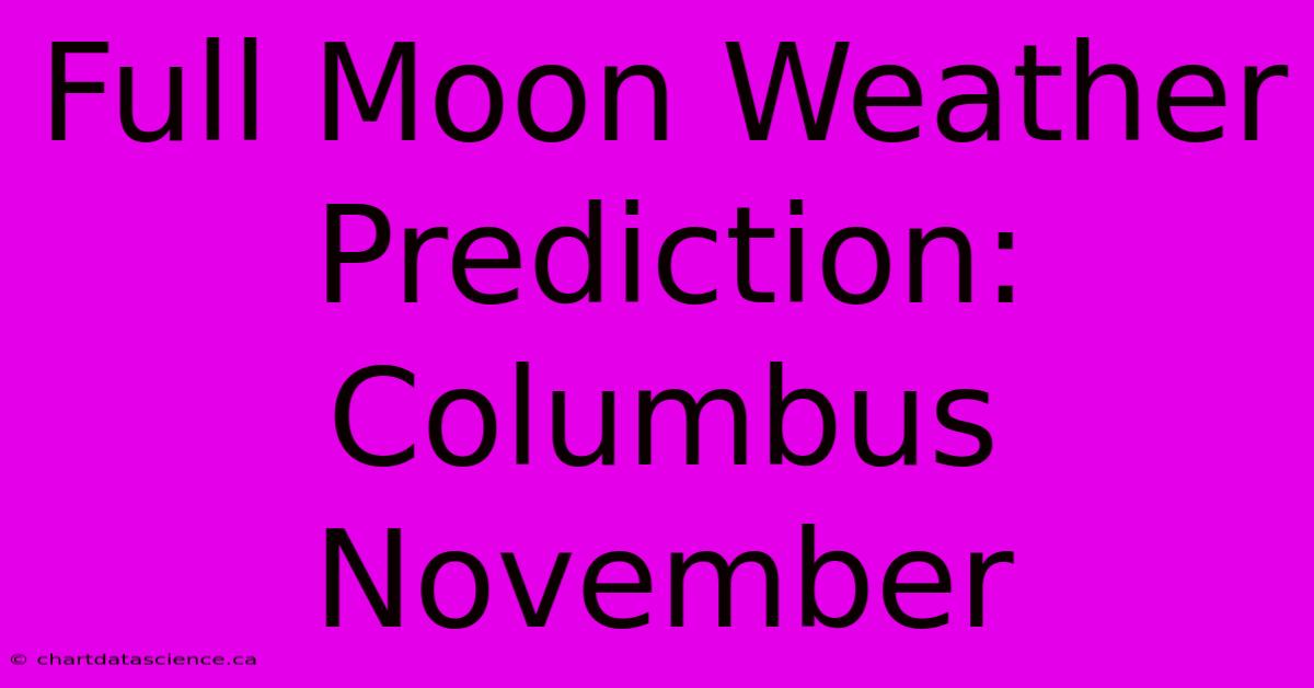 Full Moon Weather Prediction: Columbus November