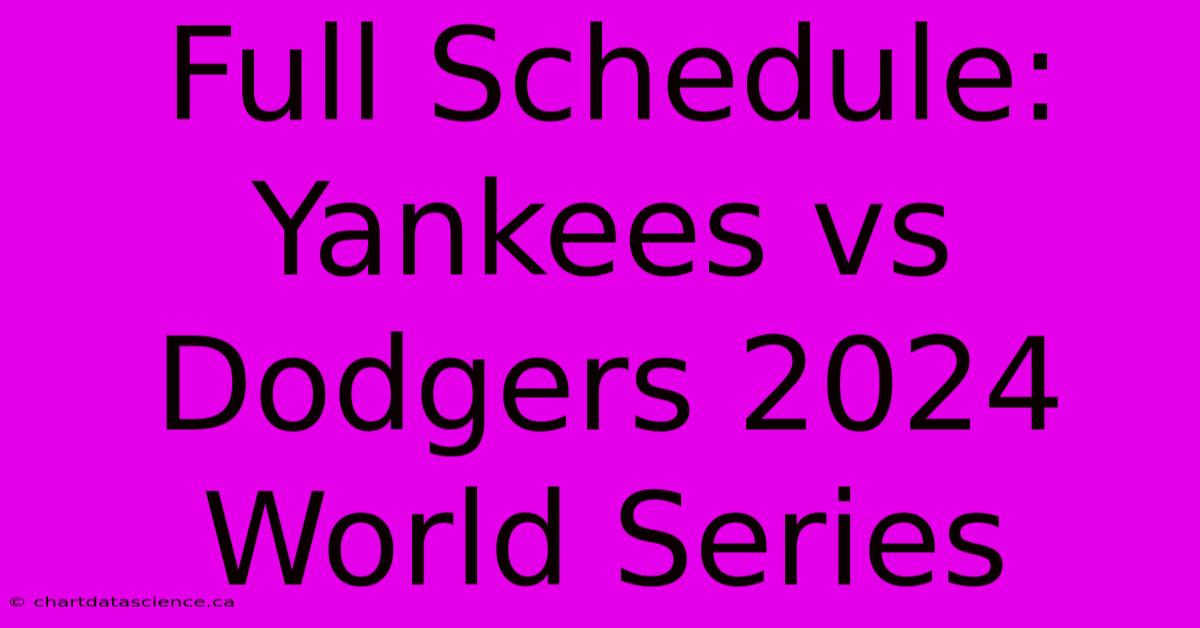 Yankees World Series 2024 Schedule Dee Magdaia