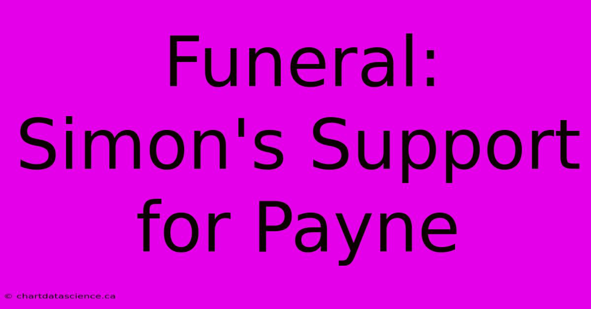 Funeral: Simon's Support For Payne