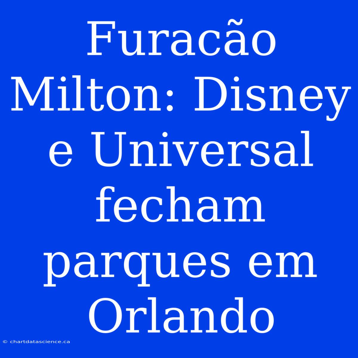 Furacão Milton: Disney E Universal Fecham Parques Em Orlando