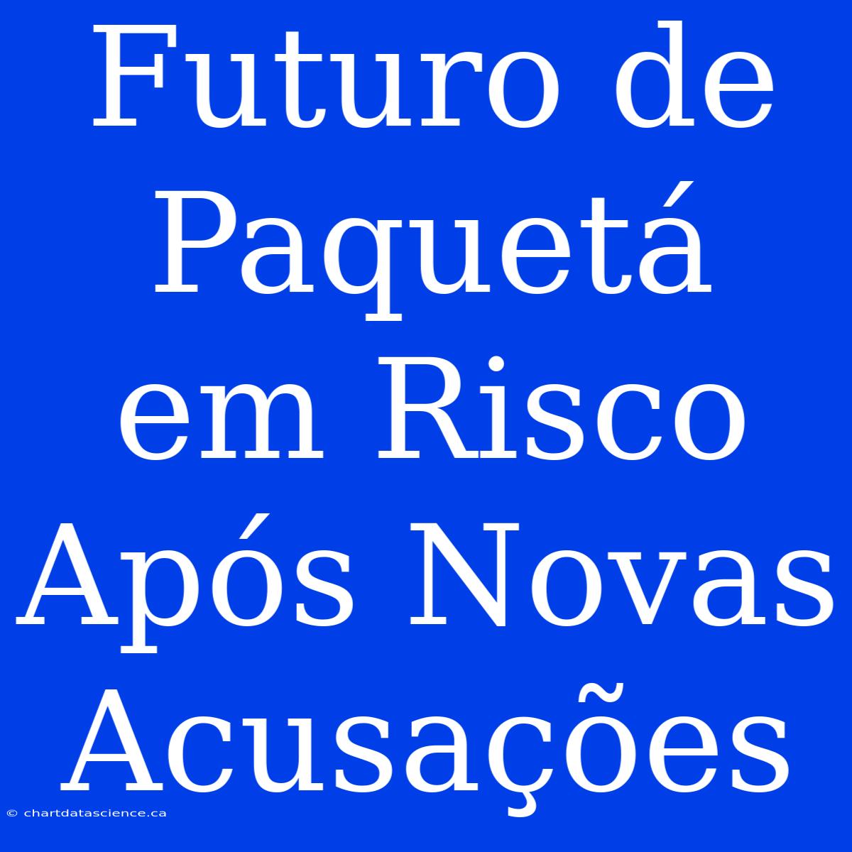 Futuro De Paquetá Em Risco Após Novas Acusações