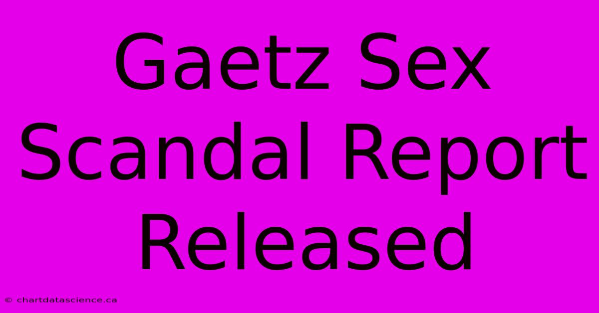 Gaetz Sex Scandal Report Released