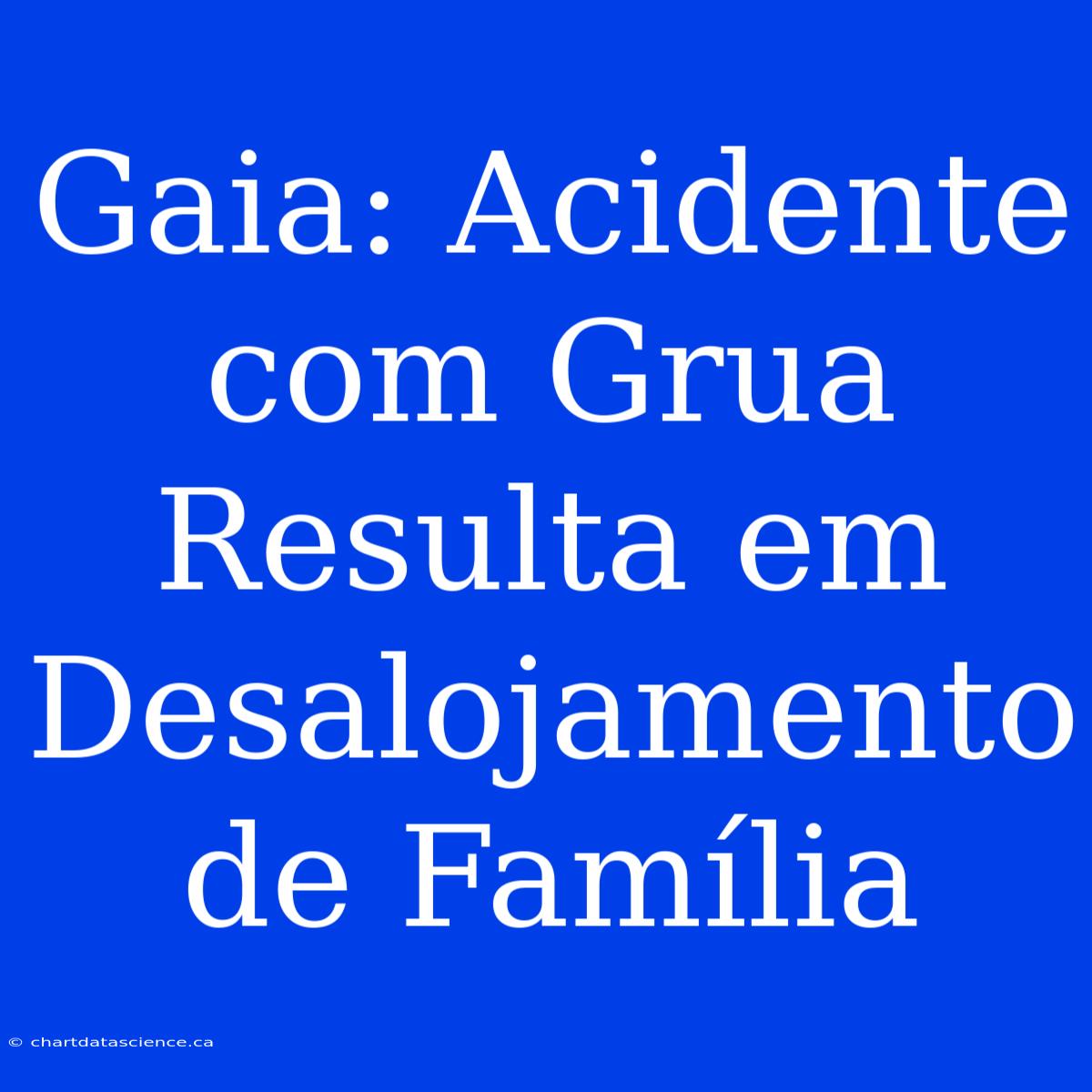 Gaia: Acidente Com Grua Resulta Em Desalojamento De Família