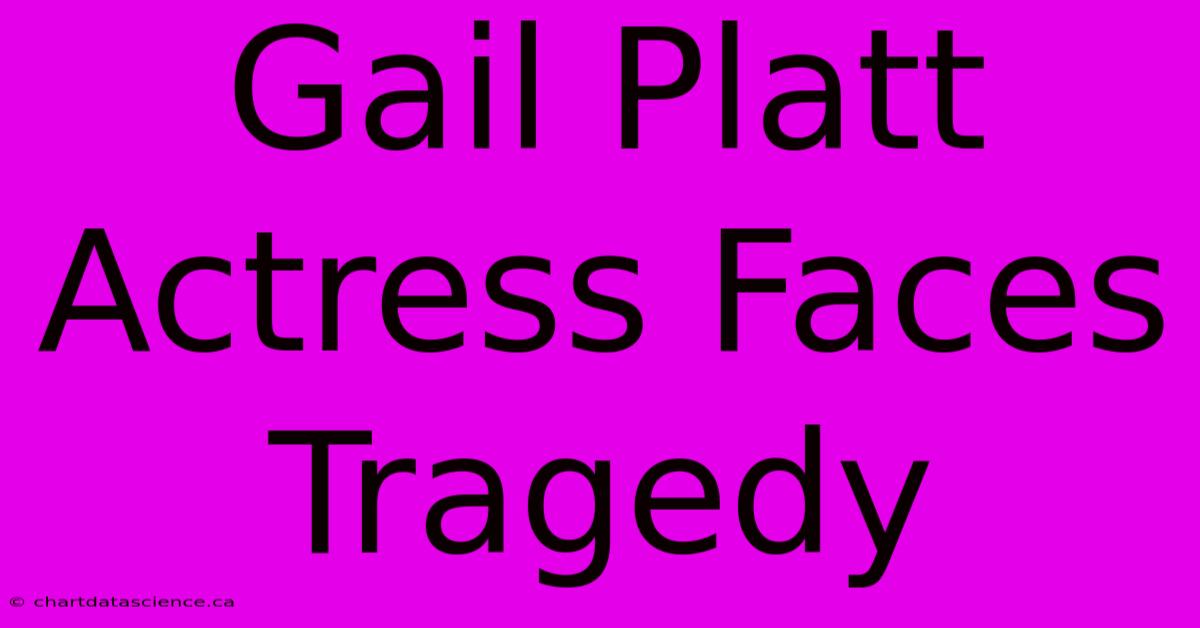 Gail Platt Actress Faces Tragedy