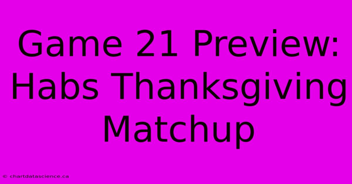 Game 21 Preview: Habs Thanksgiving Matchup