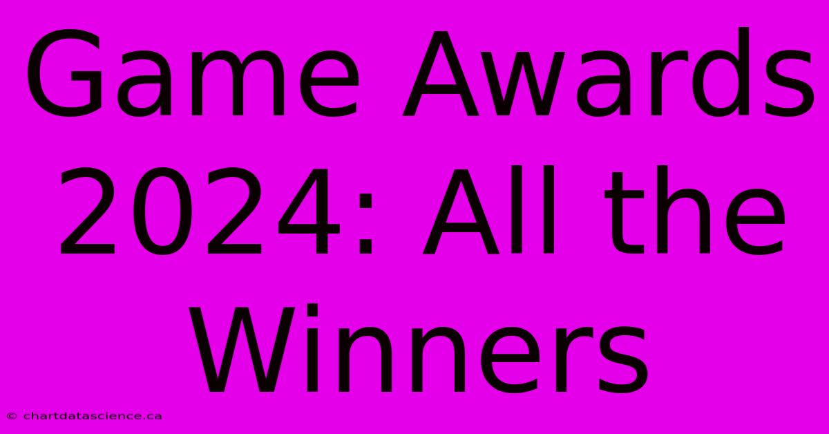 Game Awards 2024: All The Winners