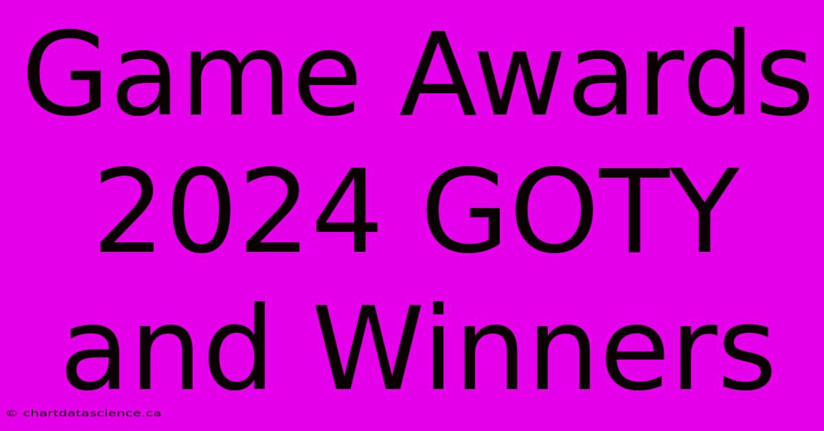 Game Awards 2024 GOTY And Winners