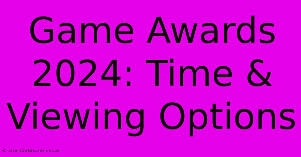 Game Awards 2024: Time & Viewing Options