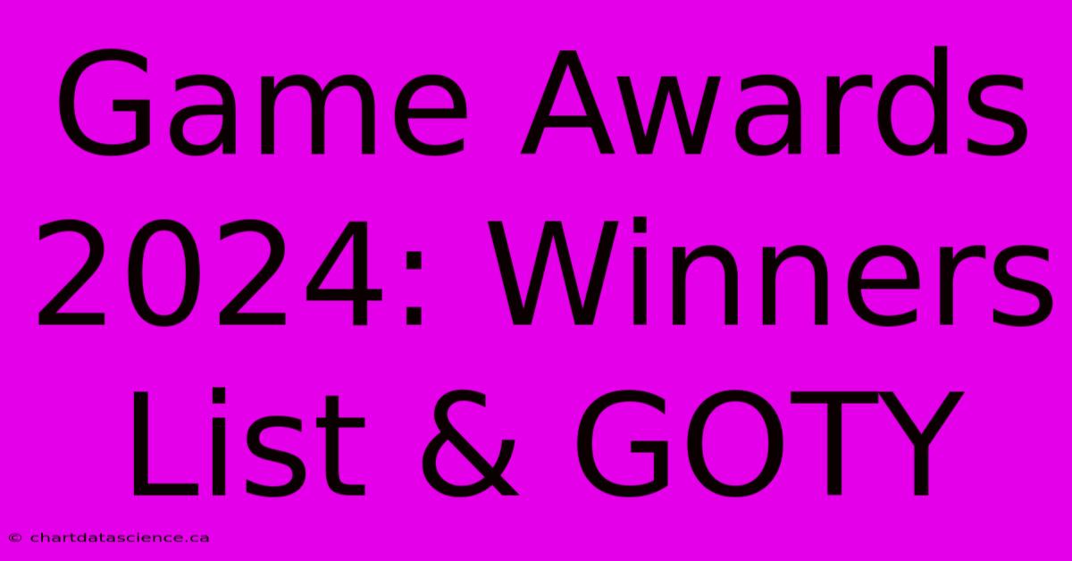 Game Awards 2024: Winners List & GOTY