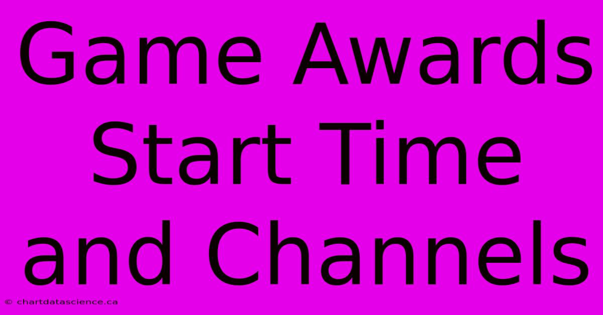 Game Awards Start Time And Channels