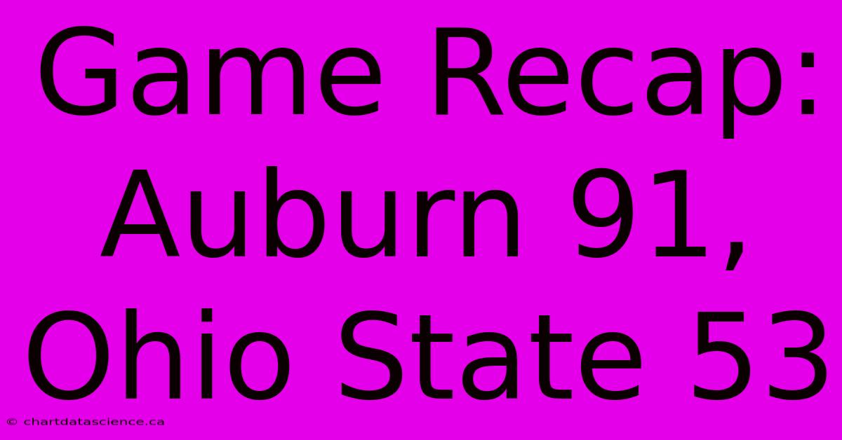 Game Recap: Auburn 91, Ohio State 53