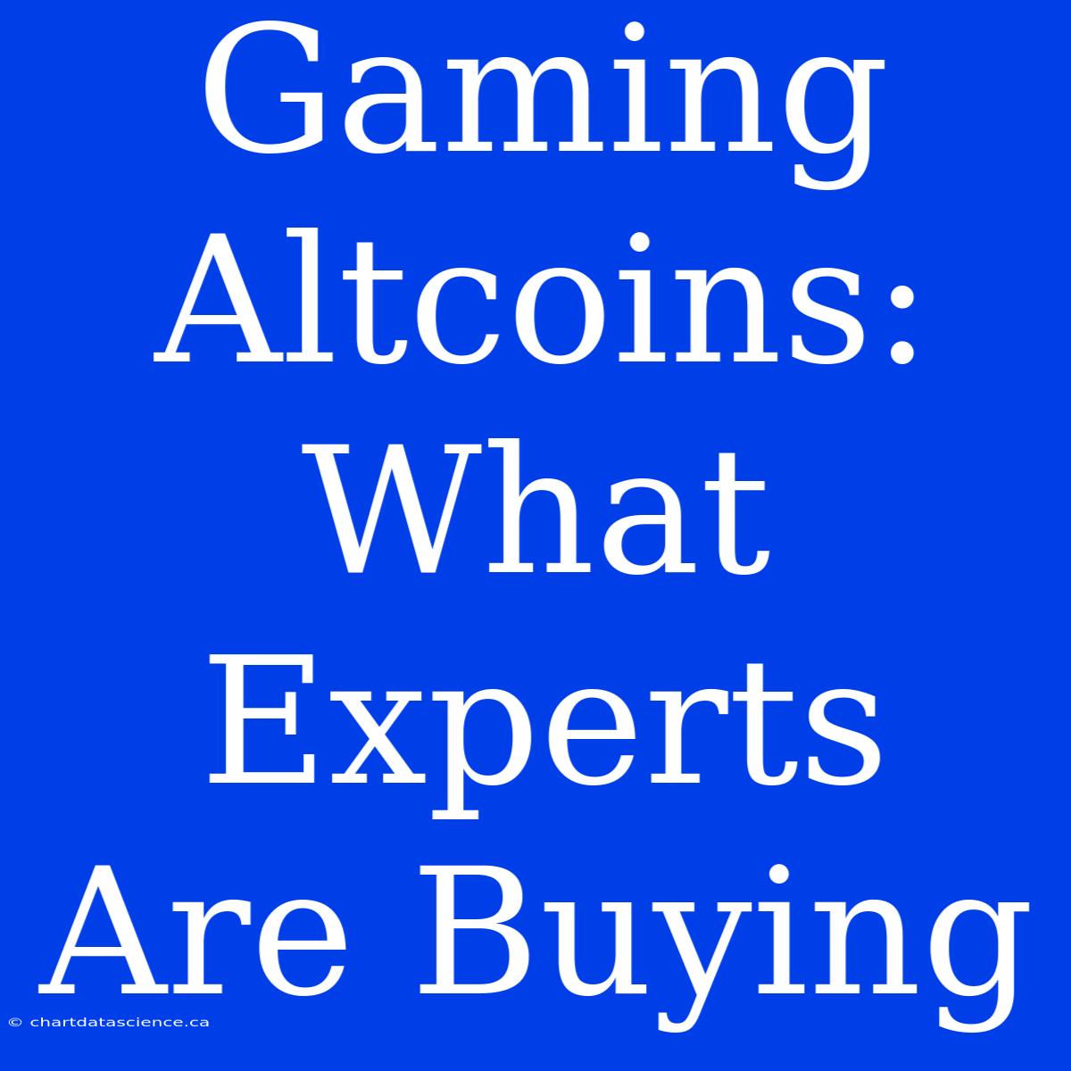 Gaming Altcoins: What Experts Are Buying