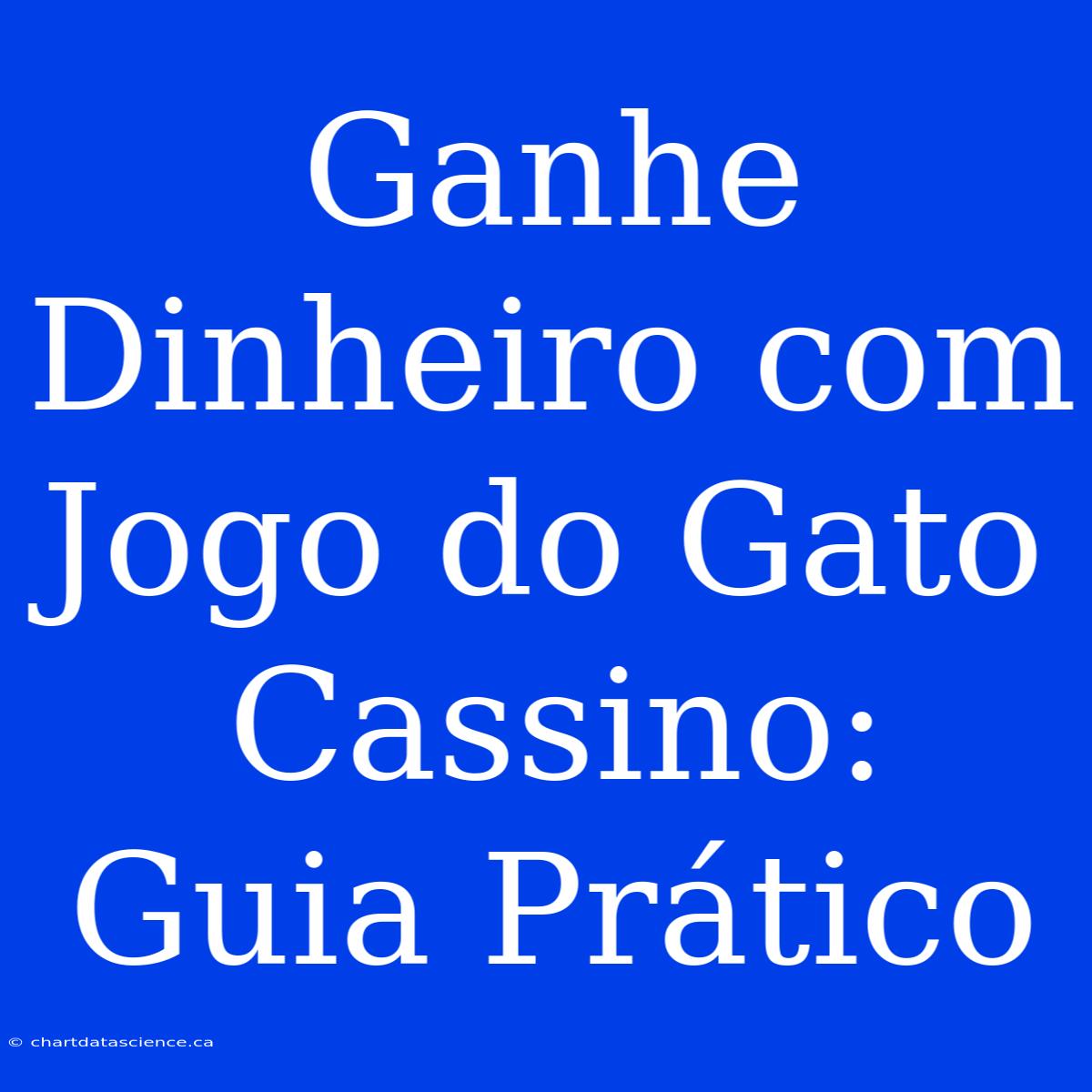 Ganhe Dinheiro Com Jogo Do Gato Cassino: Guia Prático