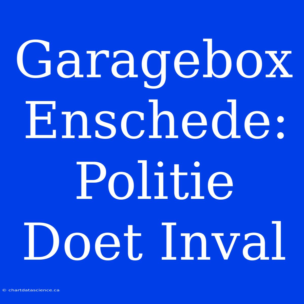 Garagebox Enschede: Politie Doet Inval