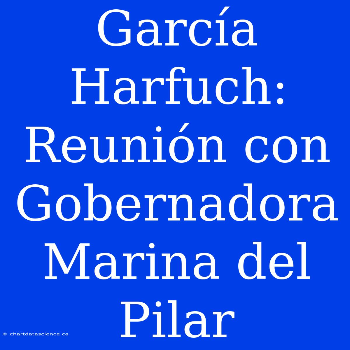 García Harfuch: Reunión Con Gobernadora Marina Del Pilar