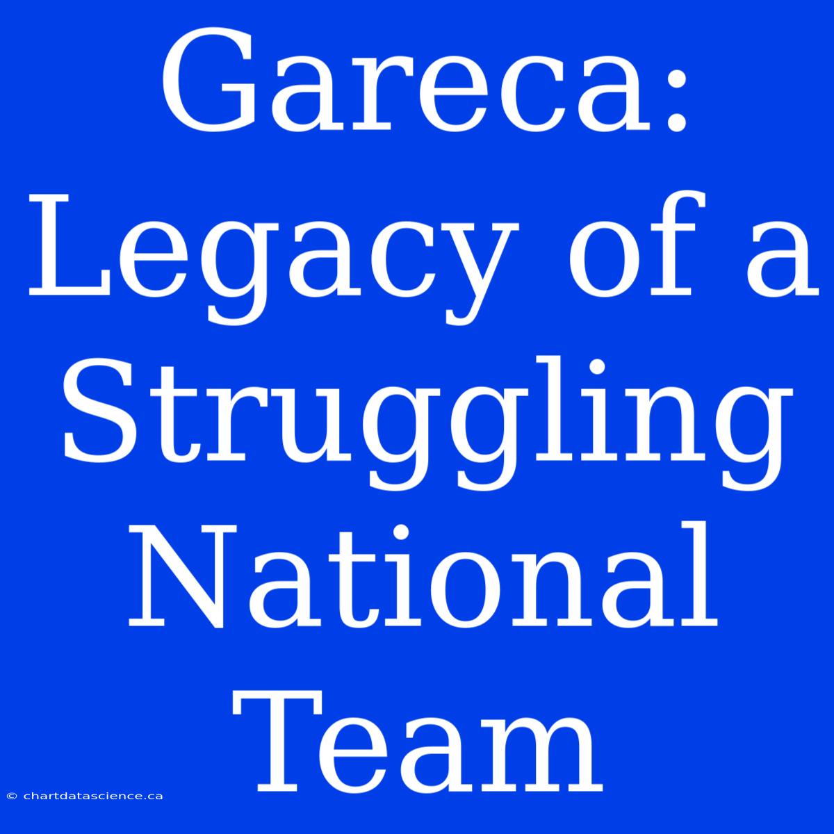 Gareca: Legacy Of A Struggling National Team