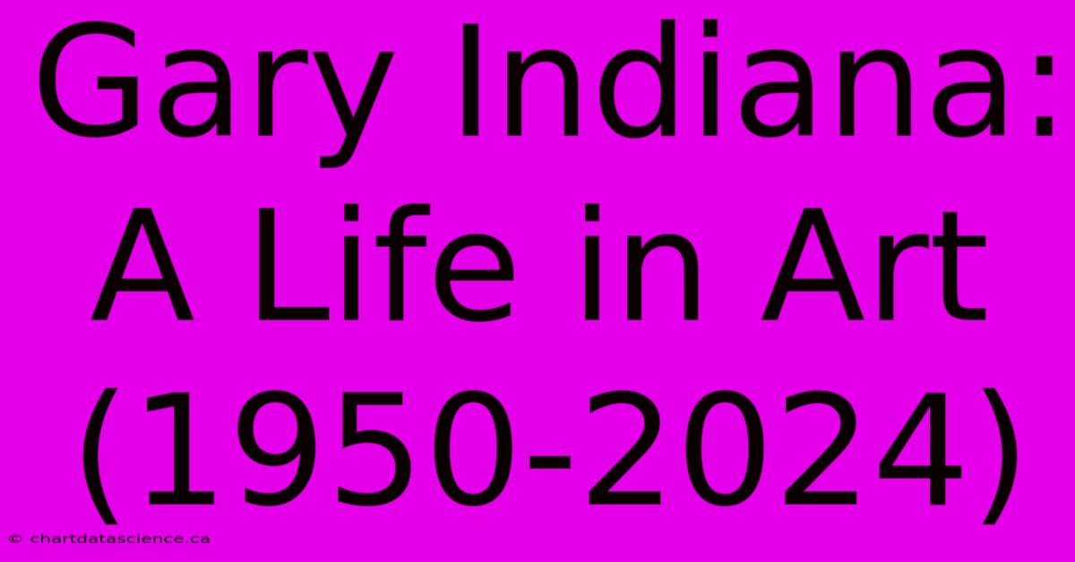 Gary Indiana: A Life In Art (1950-2024)