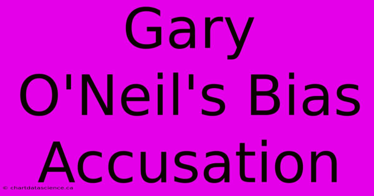 Gary O'Neil's Bias Accusation