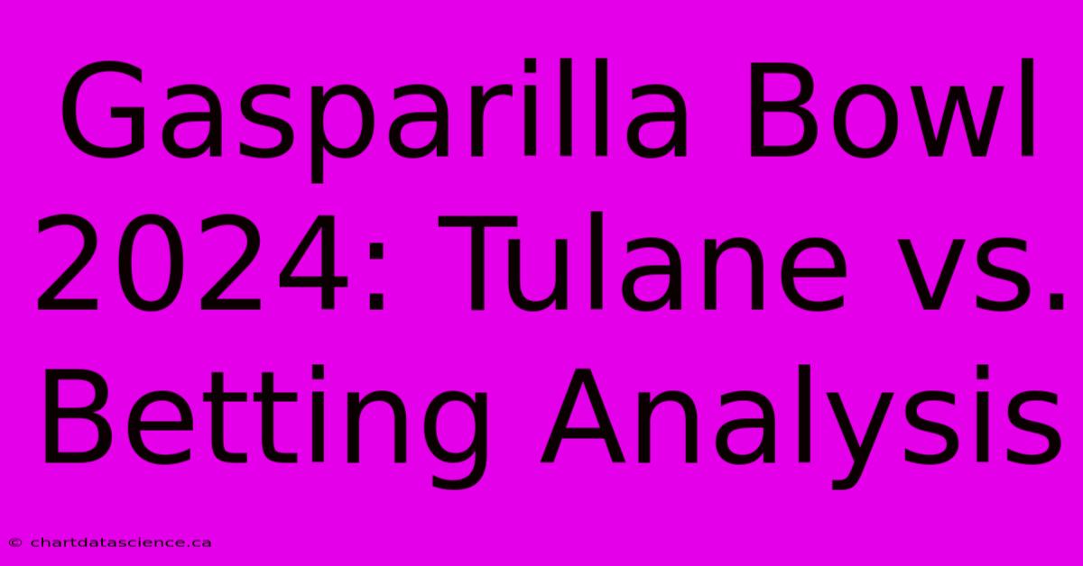 Gasparilla Bowl 2024: Tulane Vs. Betting Analysis