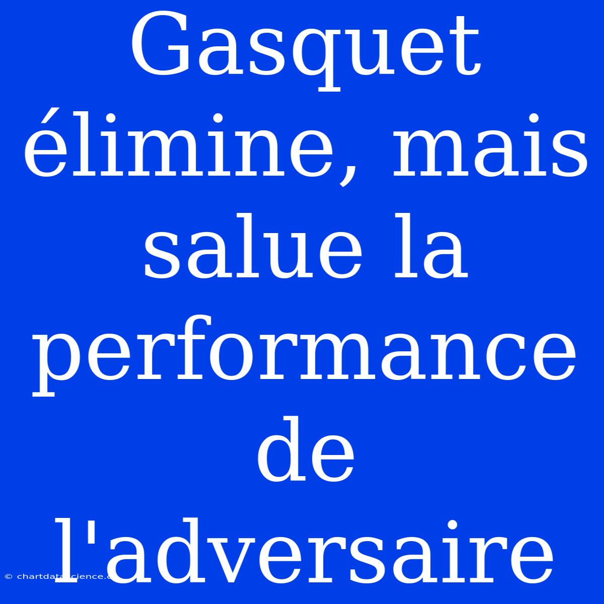 Gasquet Élimine, Mais Salue La Performance De L'adversaire