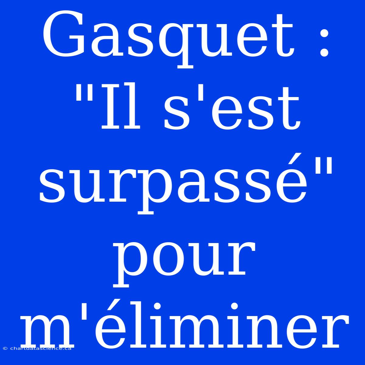 Gasquet : 