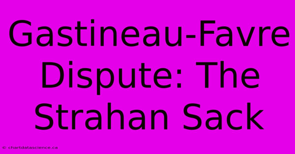 Gastineau-Favre Dispute: The Strahan Sack