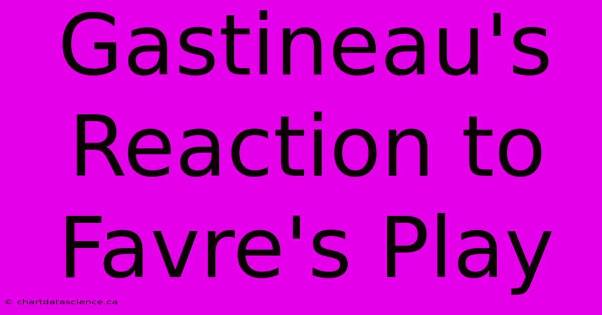 Gastineau's Reaction To Favre's Play