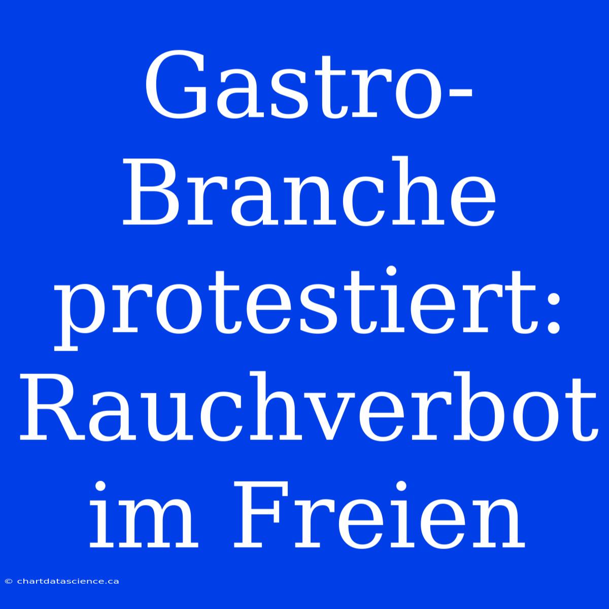 Gastro-Branche Protestiert: Rauchverbot Im Freien