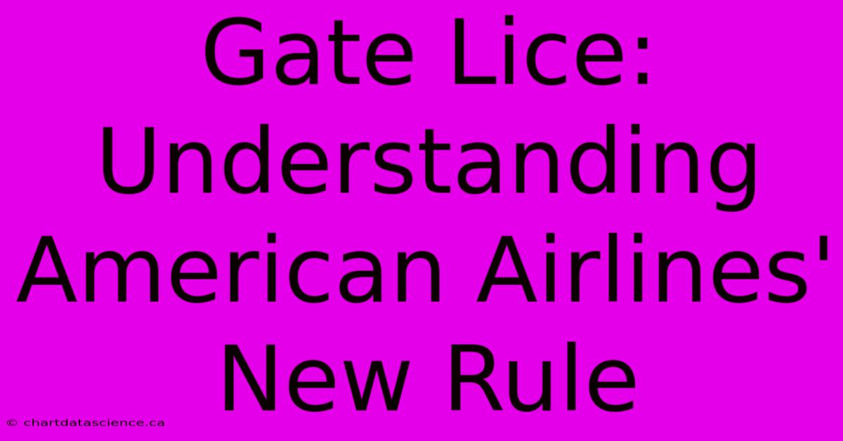 Gate Lice: Understanding American Airlines' New Rule