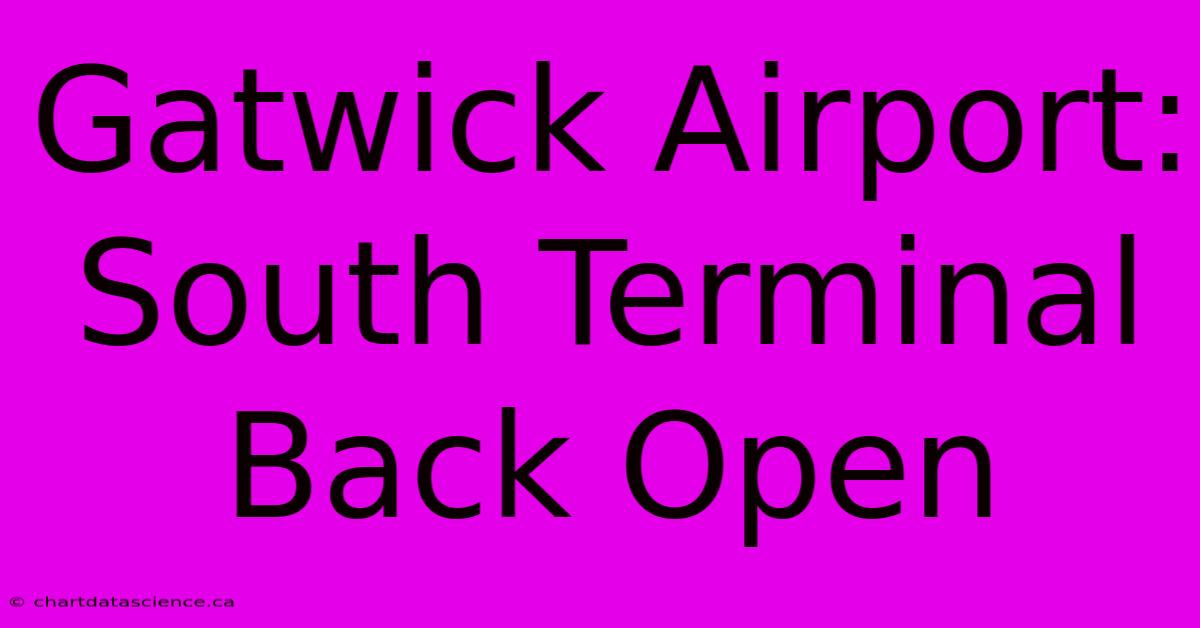 Gatwick Airport: South Terminal Back Open