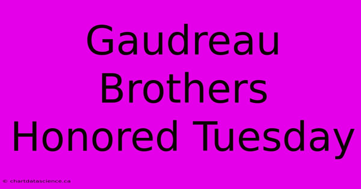 Gaudreau Brothers Honored Tuesday