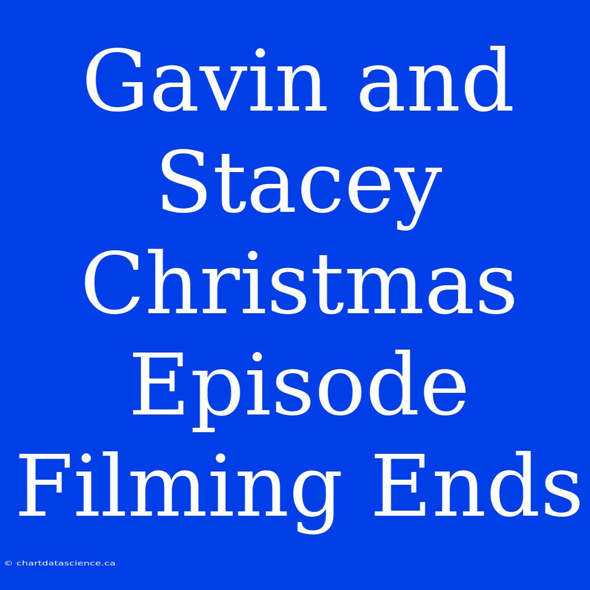 Gavin And Stacey Christmas Episode Filming Ends