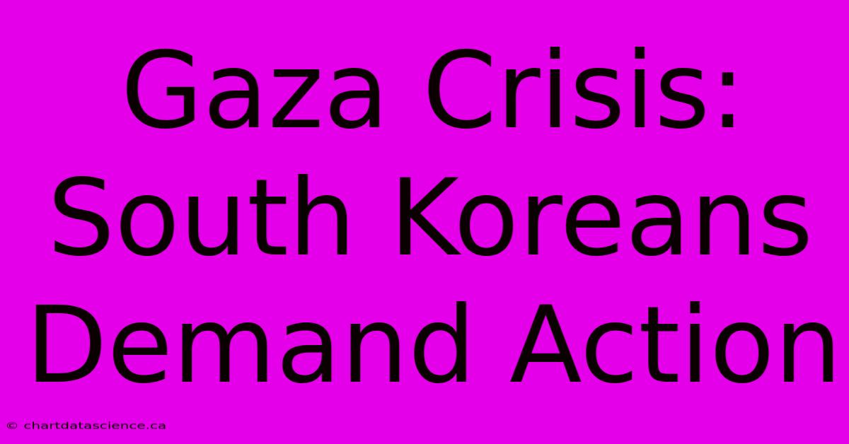 Gaza Crisis: South Koreans Demand Action