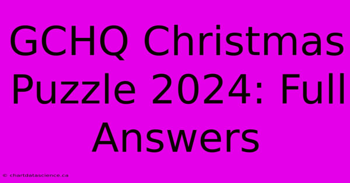 GCHQ Christmas Puzzle 2024: Full Answers